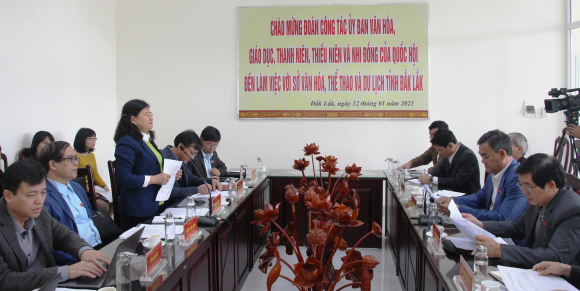 ĐOÀN CÔNG TÁC ỦY BAN VĂN HÓA, GIÁO DỤC, THANH NIÊN,THIẾU NIÊN VÀ NHI ĐỒNG CỦA QUỐC HỘI LÀM VIỆC VỚI SỞ VĂN HÓA, THỂ THAO VÀ DU LỊCH  TỈNH ĐĂK LĂK