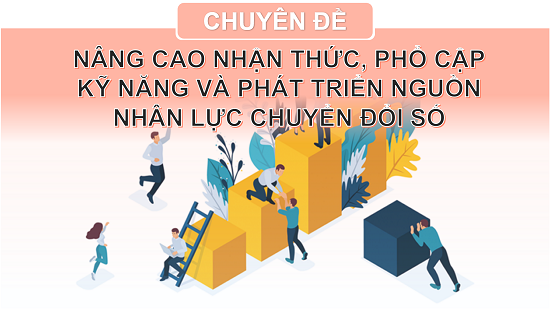 Nâng cao nhận thức, phổ cập kỹ năng và phát triển nguồn nhân lực chuyển đổi số (Tuần 39)