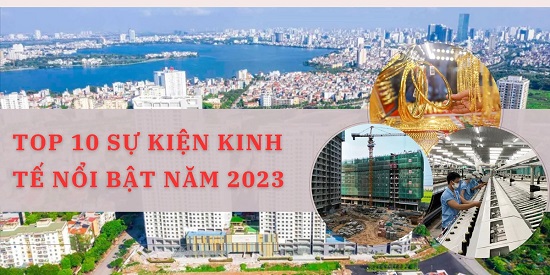 Top 10 sự kiện kinh tế nổi bật năm 2023